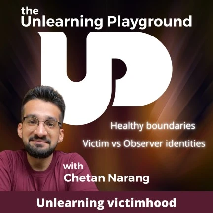 If you don’t heal what hurt you, you’ll bleed on people who didn’t cut you. Join Chetan Narang in this episode of his everyday life philosophy podcast The Unlearning Playground as he talks about how to overcome trauma and unlearn our attachment to victimhood.