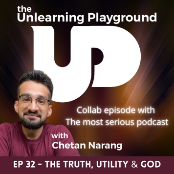What is the truth about God? Is there a creator? Are the atheists right? Are the religious people wrong in their beliefs? What is the best way to approach the pursuit of truth? Everyone should know about this Understanding. Let's talk about all of this in episode 32 of The Unlearning Playground podcast by Chetan Narang where he is hosted by Ripudaman Bhardwaj of The Most Serious Podcast