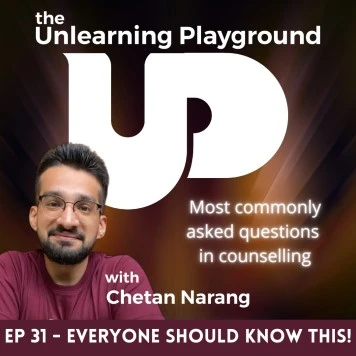 What are the most commonly asked questions in therapy, counselling and life coaching sessions? Everyone should know about this Understanding. Let's talk about all of this in episode 31 of The Unlearning Playground podcast by Chetan Narang