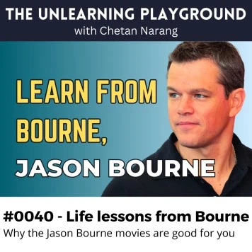 The Jason Bourne movies are not only some of the best action thriller movies in Hollywood, but also have some powerful life lessons for everyone. In this episode of The Unlearning Playground Podcast, Chetan Narang talks about the Jason Bourne movies and the life lessons therein.